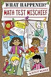 Math Test Mischief (What Happened? (Set of 4))