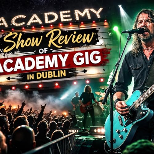 Foo Fighters INTIMATE Dublin Show Review | The Academy | w/ Eric Strong & Rob Boylan (Wall of Gain)