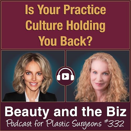 Is Your Practice Culture Holding You Back? — with Lisa Marie Wark, MBA, PhD(c) (Ep. 332)