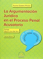 LA ARGUMENTACION JURIDICA EN EL PROCESO PENAL ACUSATORIO 6076102071 Book Cover