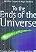 To the Ends of the Universe