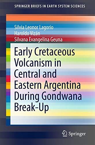Buy Early Cretaceous Volcanism in Central and Eastern Argentina During Gondwana Break-Up — BookShops.in