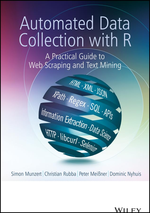 Automated Data Collection with R: A Practical Guide to Web Scraping and Text Mining