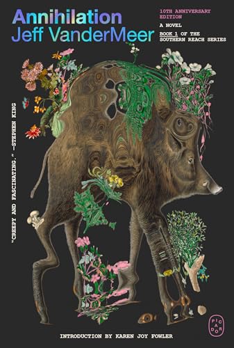 Image of Annihilation: A Novel (10th Anniversary Edition): 1 (Southern Reach, 1)