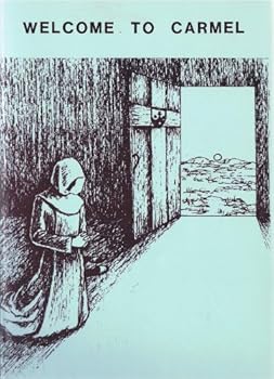 Paperback Welcome to Carmel: A Handbook for Aspirants to the Discalced Carmelite Secular Order Book