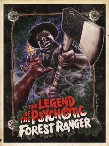 The Legend of the Psychotic Forest Ranger