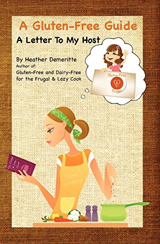A Gluten-Free Guide: A Letter to My Host: A paperback guide to give to friends and family to help prepare safe and enjoyable meals