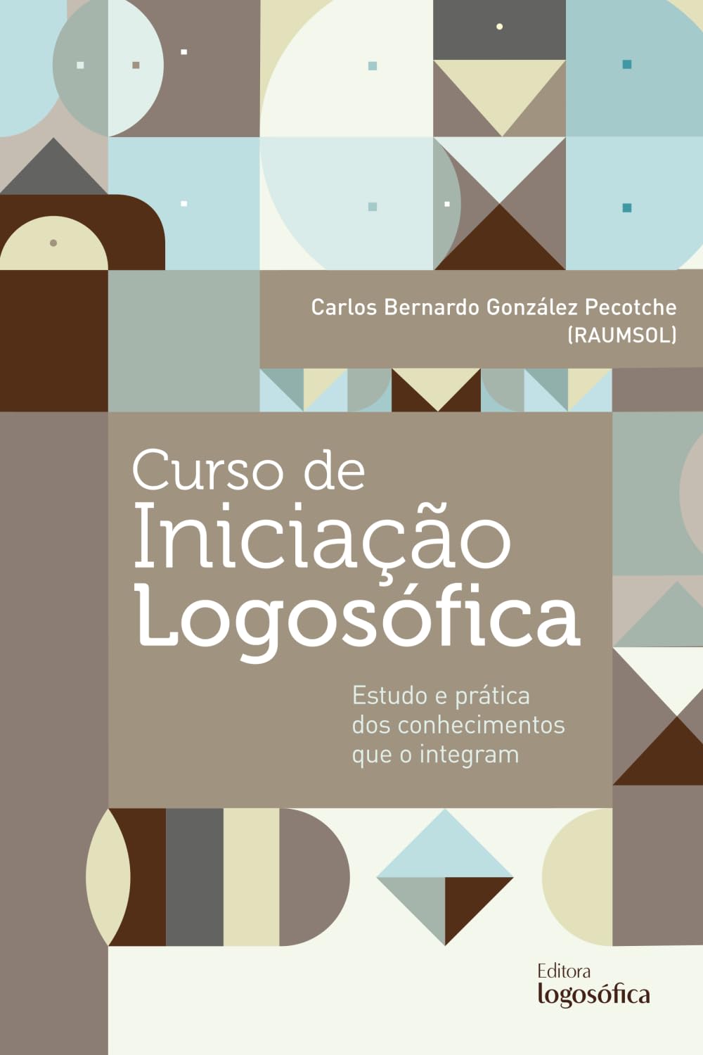 Curso de Iniciação Logosófica: Estudo e prática dos conhecimentos que o integram