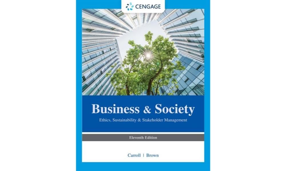 Business & Society: Ethics, Sustainability & Stakeholder Management