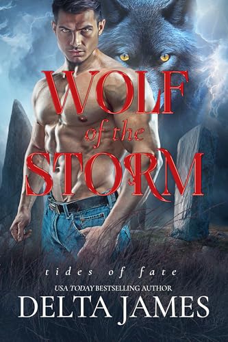 Wolf Of The Storm: A Dark Paranormal Fated Mates Romance (Tides of Fate Book 1)