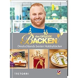 Das große Backen: Deutschlands beste Hobbybäcker:innen – Das Siegerbuch 2022 mit Jubiläums-Special Gebundene Ausgabe – 24. Oktober 2022