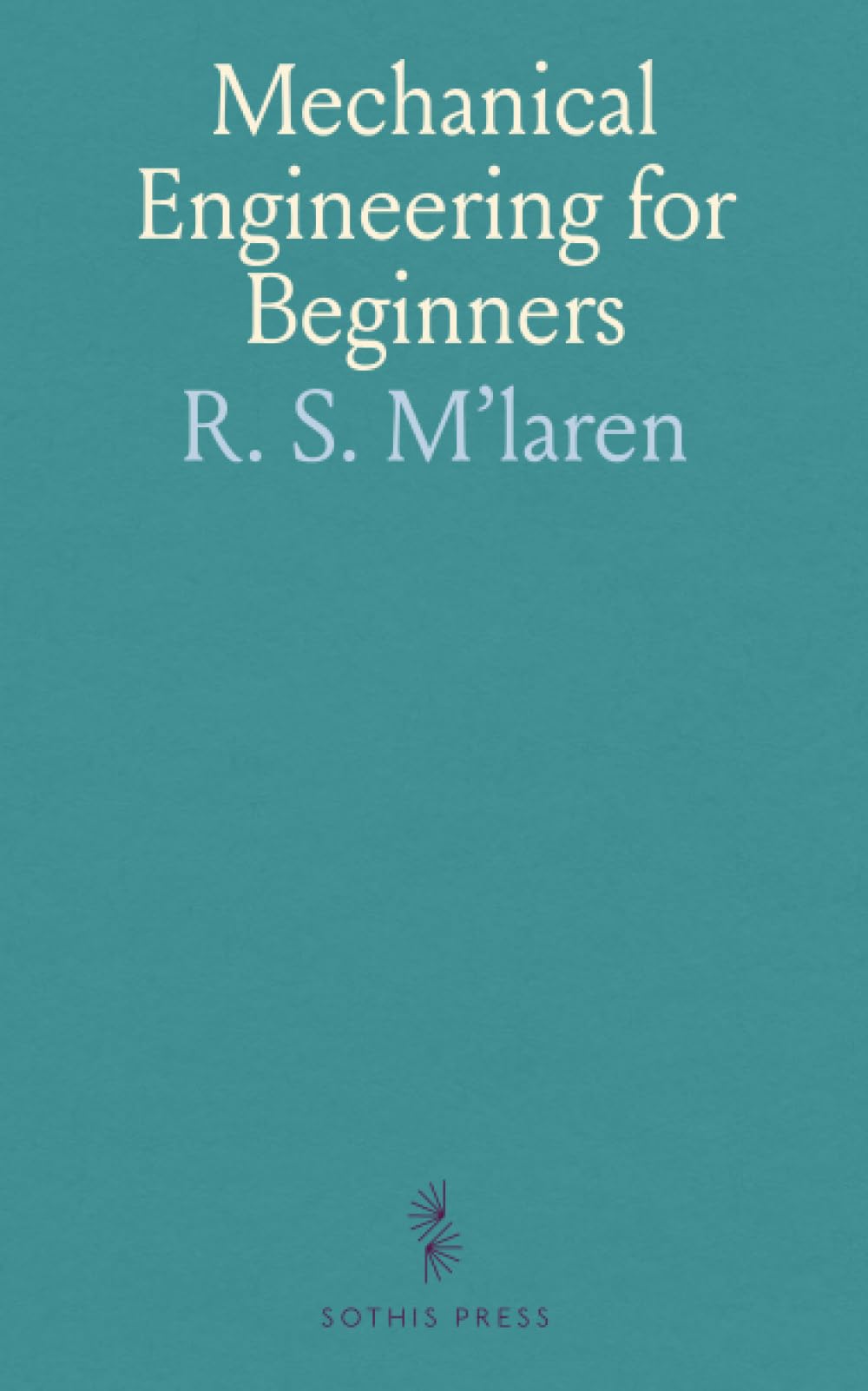 Mechanical Engineering for Beginners