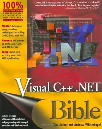 Visual C++ .Net Bible: Archer, Tom, Whitechapel, Andrew: 9780764548376 ...