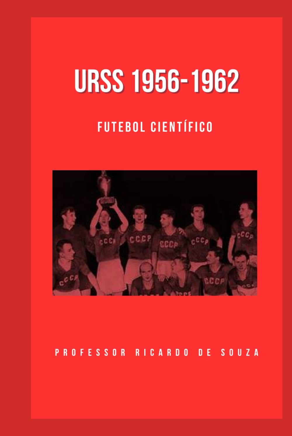 URSS 1956-1962: O Futebol Científico