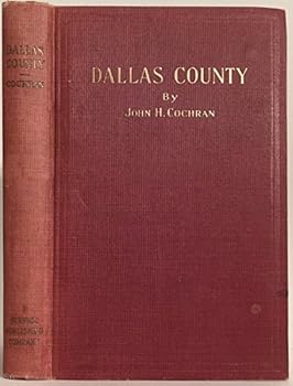 Dallas County;: A record of its pioneers and progress, being a supplement to John Henry Brown's Histour of Dallas County (1887) with correction of ... about early settlers and their families,