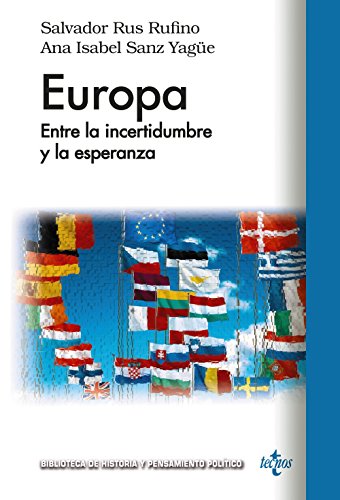 Europa: Entre la incertidumbre y la esperanza (Biblioteca de Historia y Pensamiento Político)