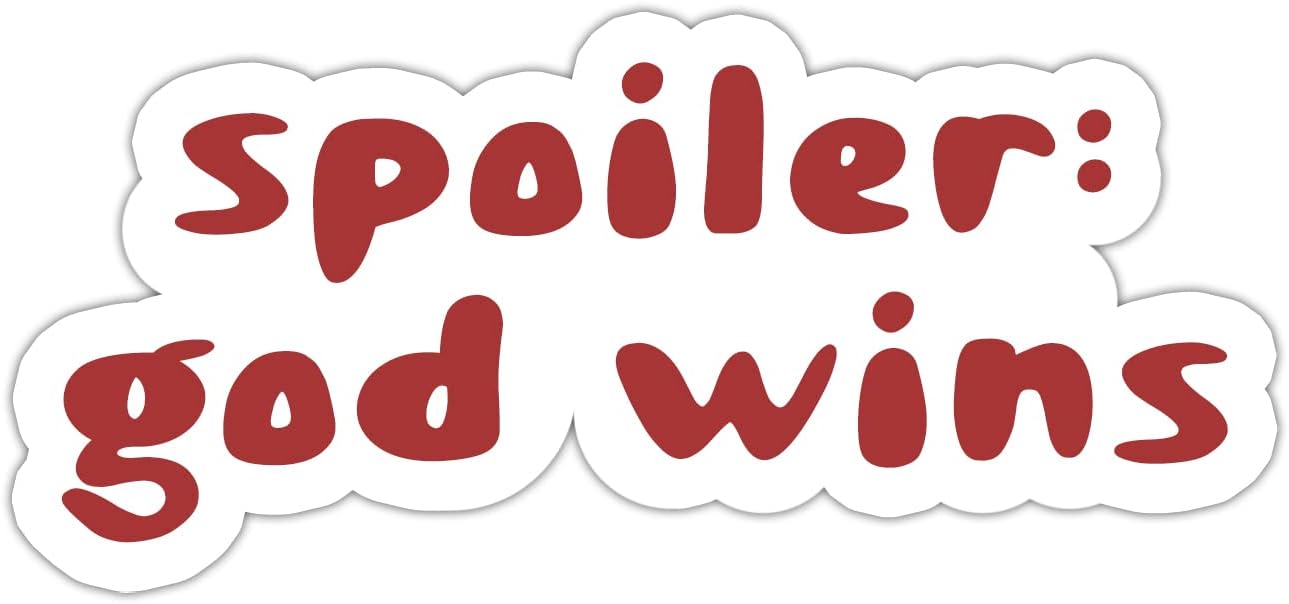 Inspirational Christian Sticker, Spoilers God Wins Sticker, Vinyl Waterproof Faith