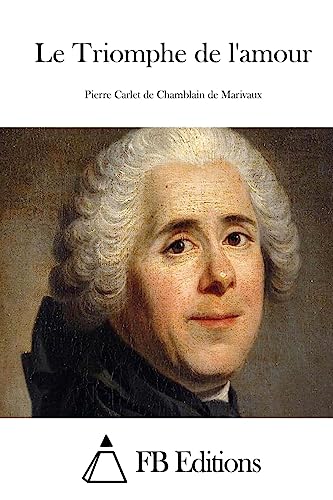 Le Triomphe de l'amour (French Edition)