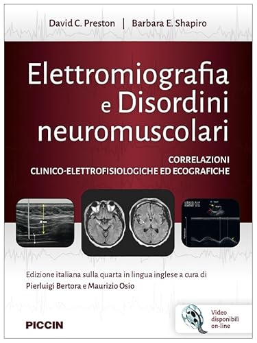 Piccin Nuova Libraria S.p.A. Elettromiografia e disordini neuromuscolari. Correlazioni clinico-elettrofisiologiche ed ecografiche