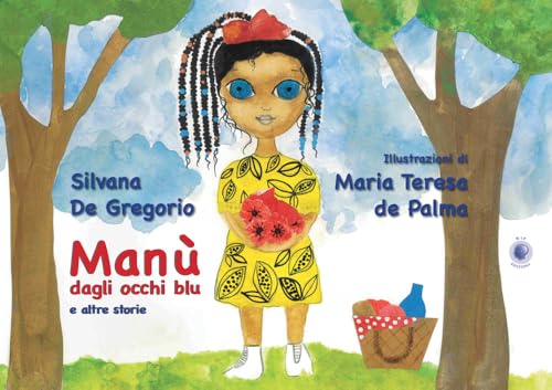 Manù Dagli Occhi Blu E Altre Storie. Nuova Ediz.