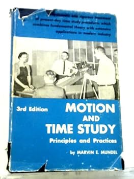 Hardcover Motion and Time Study: Principles and Practice, 3rd ed Book