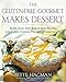 The Gluten-free Gourmet Makes Dessert