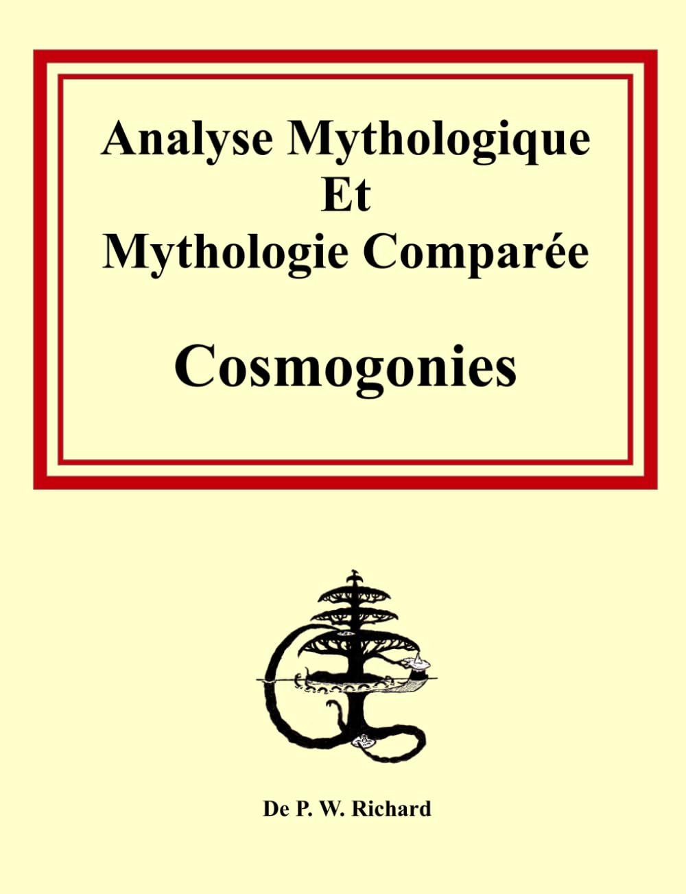 Cosmogonies: Analyse Mythologique Et Mythologie Comparée