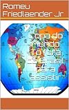Copa do Mundo Tô fora do Brasil para assistir (Portuguese Edition)
