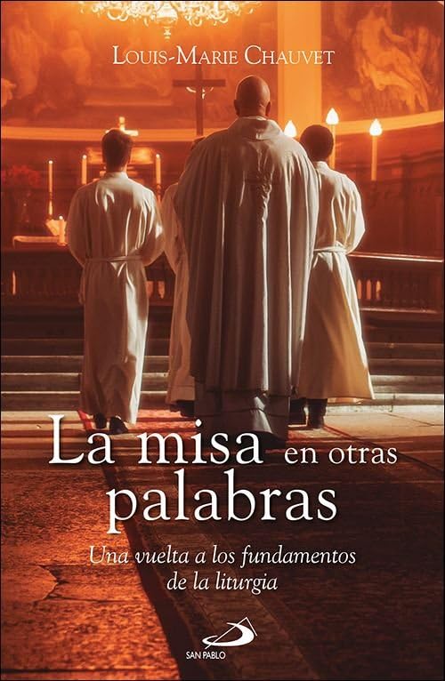 La misa en otras palabras: Una vuelta a los fundamentos de la liturgia: 162 (Caminos)