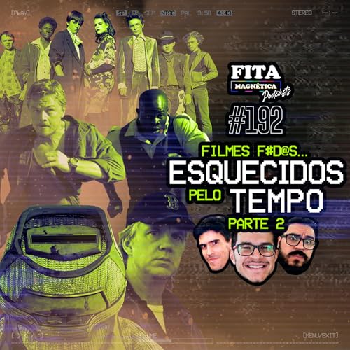 #192 - Filmes F#d@s Esquecidos Pelo Tempo - Parte 2 Podcast Por capa