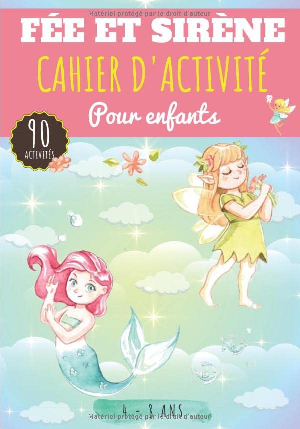 Cahier d'activité Fée et Sirène: Pour enfants 4-8 Ans | Livre D'activités Préscolaire avec 90 Activités, Jeux et Puzzles sur les Fées et Sirènes | ... Labyrinthe, Mots mêlés enfant et Plus.