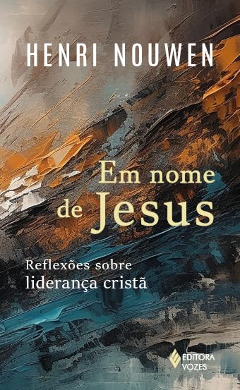 Em nome de Jesus: Reflexões sobre liderança cristã