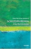 Schizophrenia: A Very Short Introduction (Very Short Introductions Book 89)