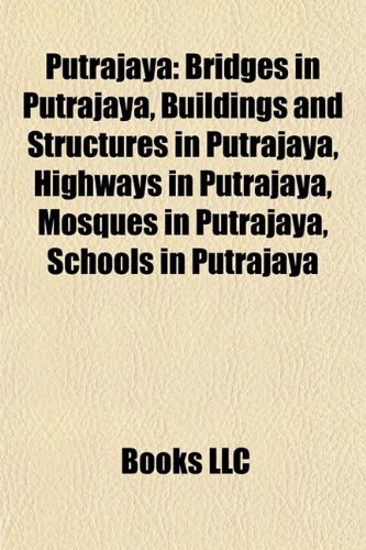 Putrajaya: Perdana Leadership Foundation, Perbadanan Putrajaya, Putra Square, Putrajaya Lake, Putrajaya Wetlands Park, Taman Selatan,