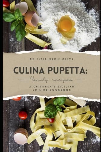 Culina Pupetta: A Children'S Sicilian Cuisine Cookbook