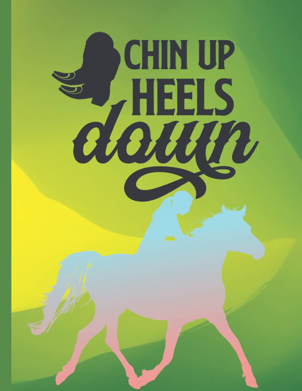 Buy Chin Up Heels Down Horse & Activities Record Equine Record