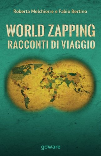 World Zapping. Racconti di viaggio World Zapping. Racconti di viaggio