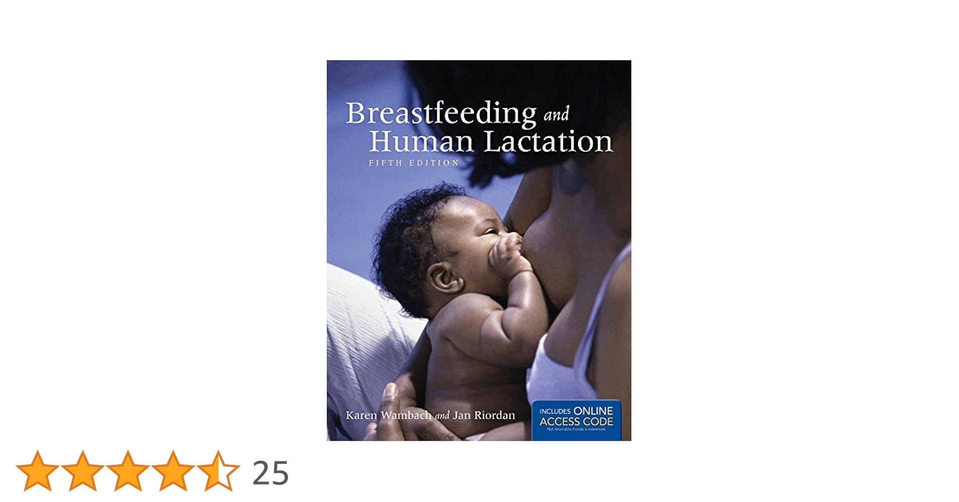 Breastfeeding and Human Lactation: Wambach, Karen, Ph. D