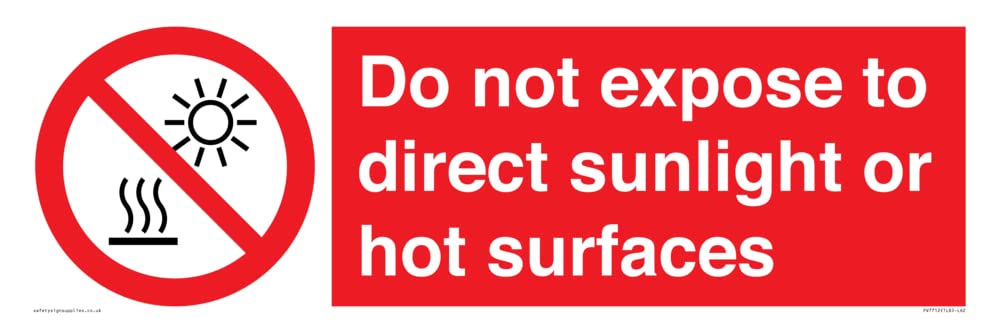 Do not expose to direct sunlight or hot surfaces Sign - 600x200mm - L62