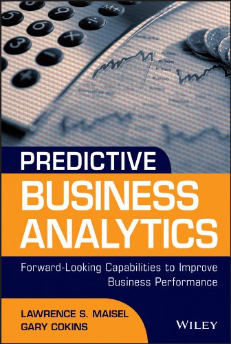 Predictive Business Analytics: Forward Looking Capabilities to Improve Business Performance (Wiley and SAS Business Series)