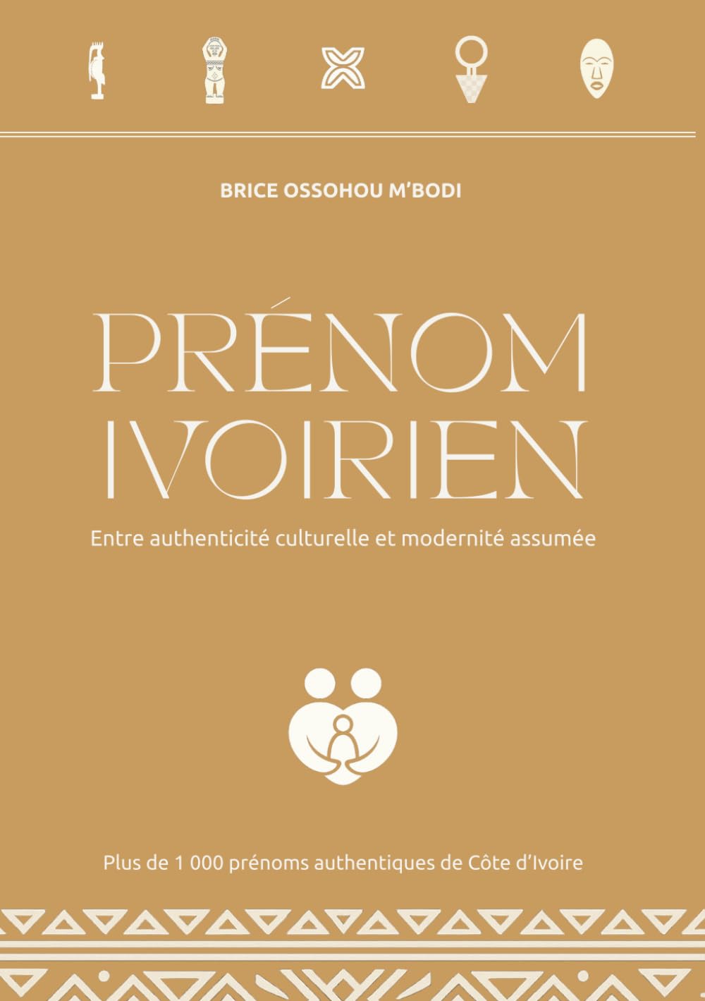 Prénom Ivoirien: Recueil de prénoms ivoiriens - Édition Or Caramel