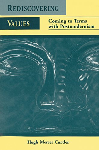 Rediscovering Values: Coming to Terms with Postmodernism