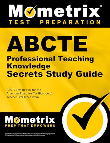 ABCTE Professional Teaching Knowledge Exam Secrets Study Guide: ABCTE Test Review for the American Board for...