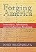 Forging America: Ironworkers, Adventurers, and the Industrious Revolution