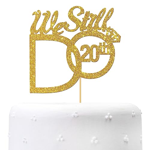 Gold We Still Do 20th Cake Topper - 20th Vow Renewal - 20th Wedding Anniversary / 20 Years Anniversary Party Decoration