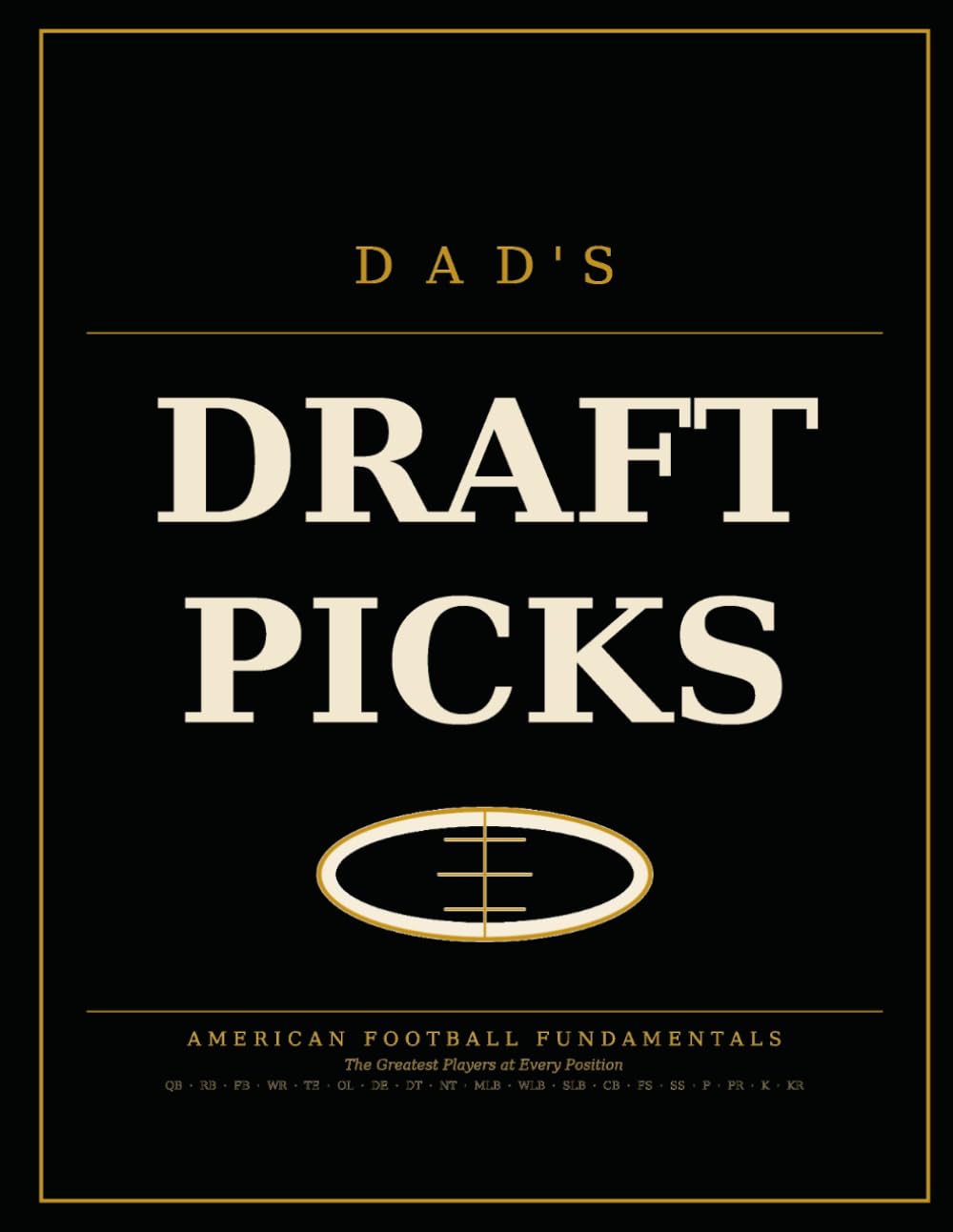 Dad's Draft Picks: The Greatest Players at Every Posistion