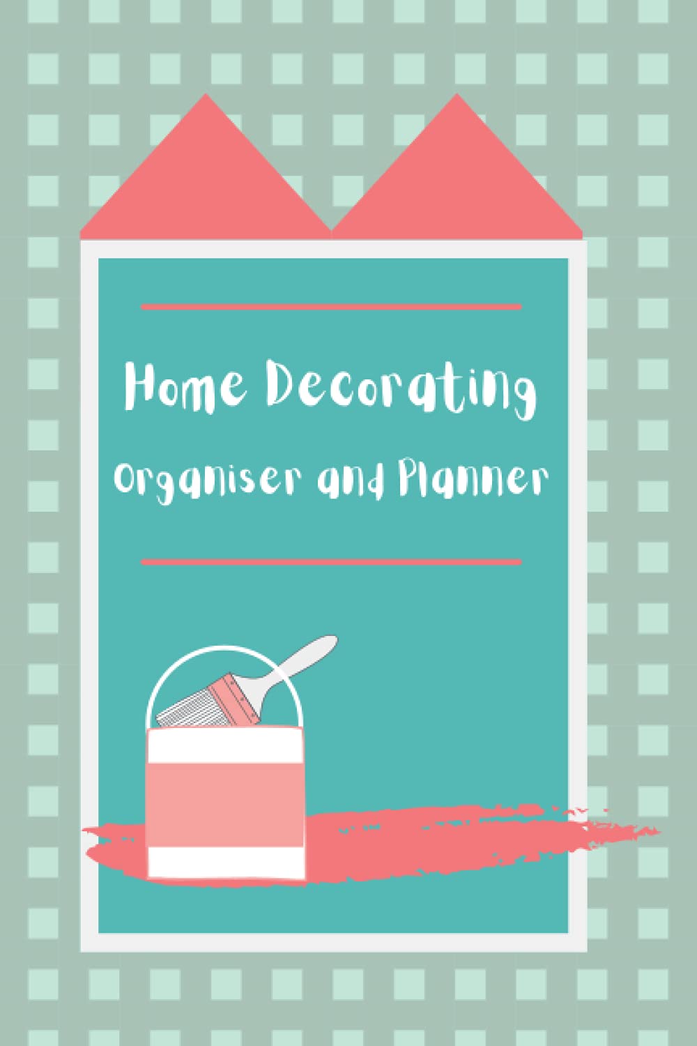 Home Decorating Organiser and Planner: Journal and Notebook designed to keep all your ideas in one place of reference