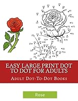 Easy Large Print Dot to Dot For Adults (Dot to Dot Books For Adults) 1983702846 Book Cover
