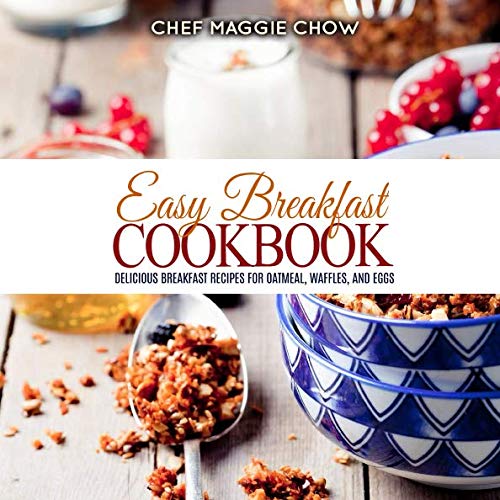 Easy Breakfast Cookbook Delicious Breakfast Recipes for Oatmeal
