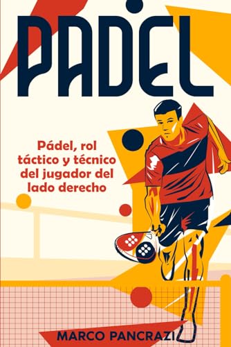 Pádel, Rol táctico y técnico del jugador del lado derecho Del Campo